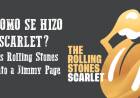 Cómo se hizo "Scarlet". La historia del tema de los Stones con Jimmy Page