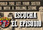 Escucha el Episodio ¿Dejarías a tu hermana salir con un Rolling Stone? - Lados B de los Rolling Stones