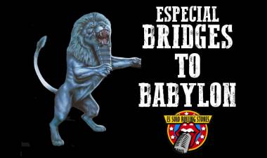 Escucha la emisión Especial "Bridges to Babylon"