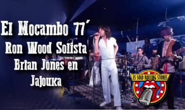 El Mocambo 77' | Ron Wood solista | Brian graba con Jajouka y mas Stones