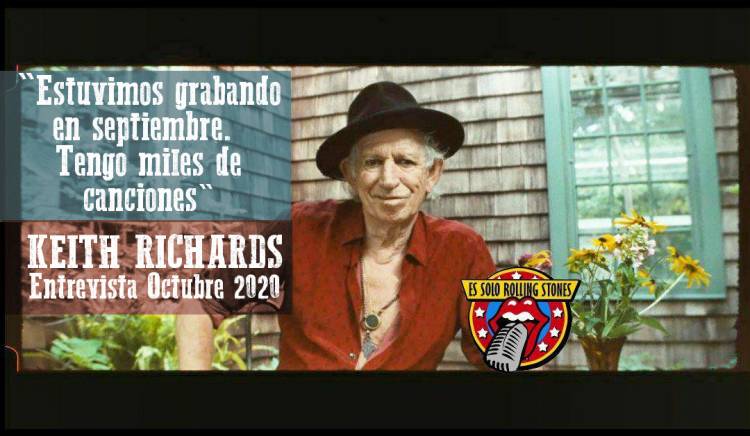 "Estuvimos grabando en septiembre. Tengo miles de canciones" Entrevista a Keith Richards Octubre 2020