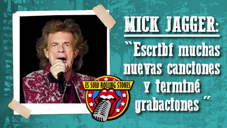 HABLO MICK JAGGER: "“Tengo que ponerme en forma porque la gira podría ser antes de lo que creo"