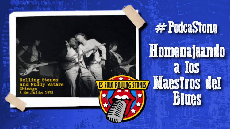 Escucha la emisión Especial "Los Stones homenajeando a sus maestros del Blues"