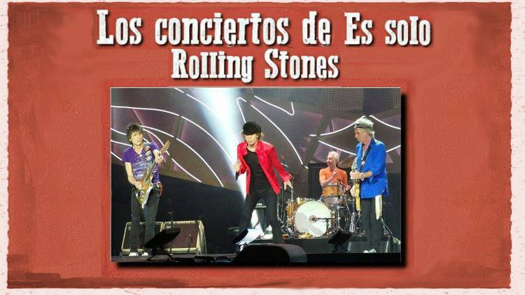 Escucha la emisión Especial "Los conciertos de Es solo Rolling Stones"